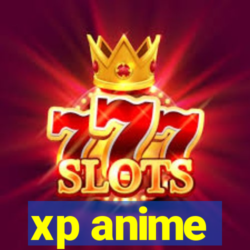 xp anime